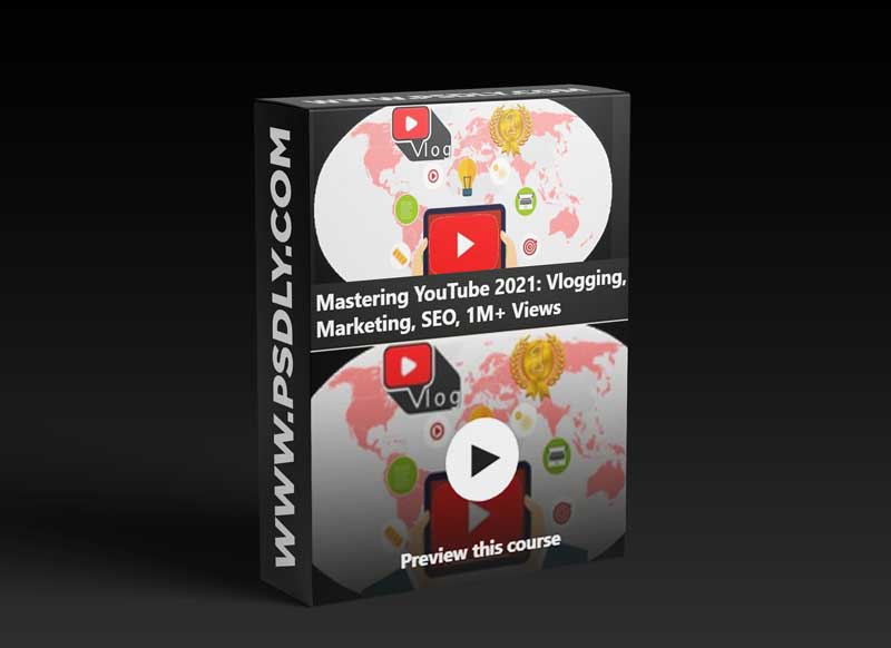 Mastering YouTube 2021: Vlogging, Marketing, SEO, 1M+ Views