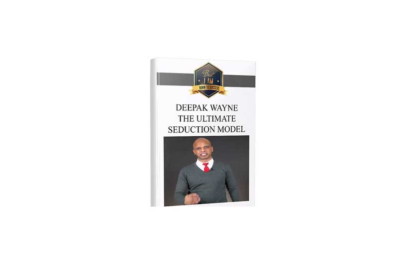 The Ultimate Seduction Model by Deepak Wayne