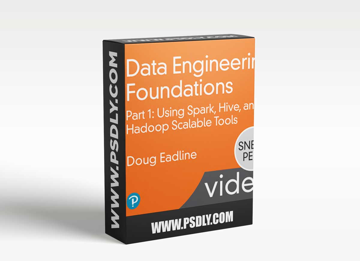 LiveLessons - Data Engineering Foundations Part 1: Using Spark, Hive, and Hadoop Scalable Tools