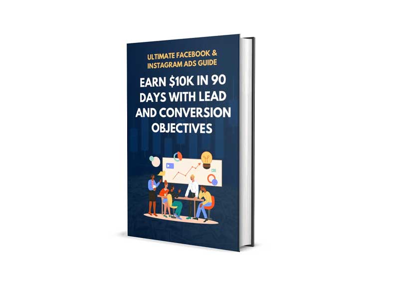 ULTIMATE FB and IG ADS GUIDE – Make Over $10K in 90 days or your Money back