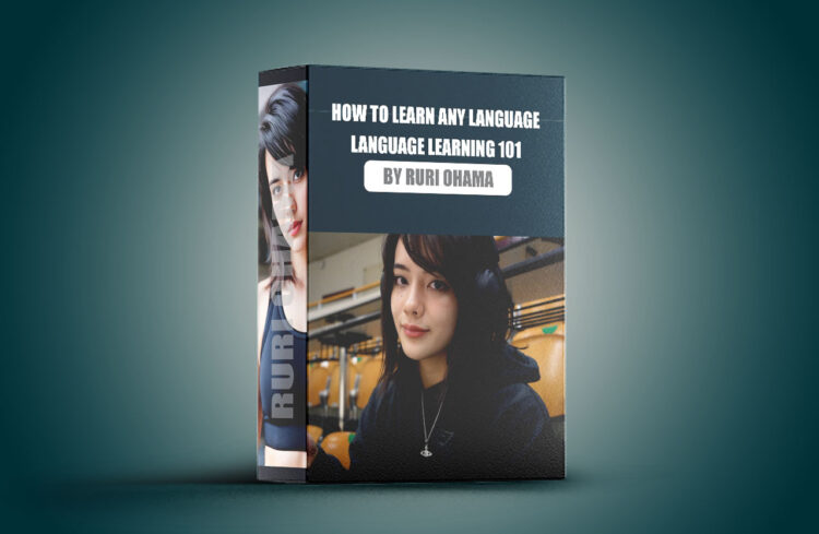 How to learn any language – Language Learning 101 By Ruri Ohama