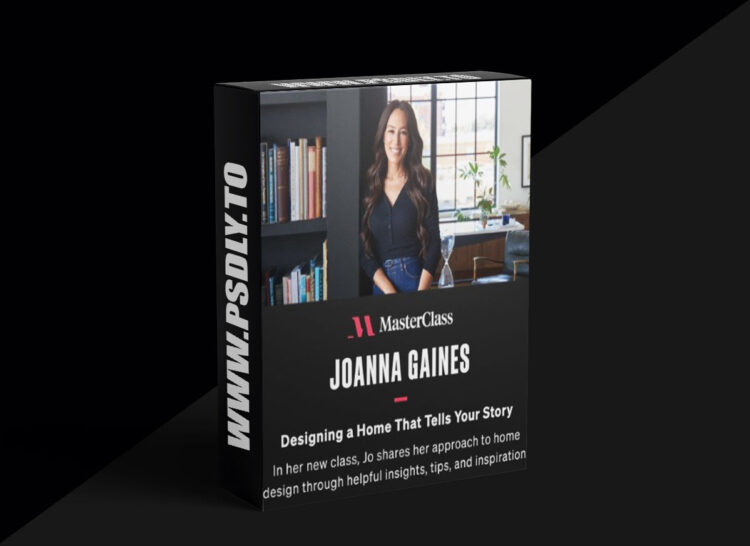 MasterClass - Joanna Gaines - Designing a Home That Tells Your Story