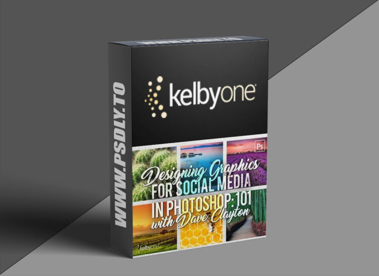 KelbyOne – Designing Graphics for Social Media in Photoshop: 101