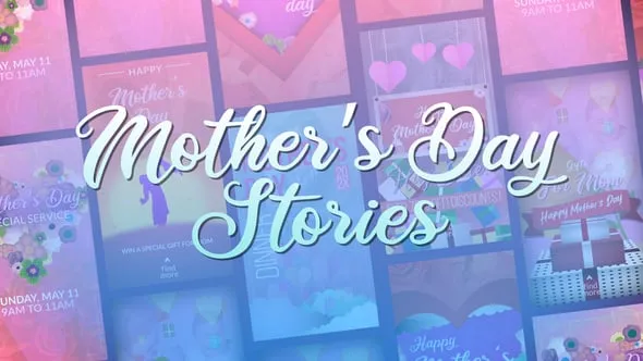 Videohive - Mother's Day Stories - 57729935