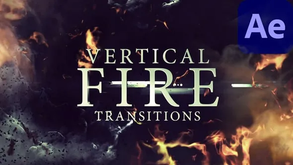 Videohive - Vertical Fire Transitions for After Effects - 57915493