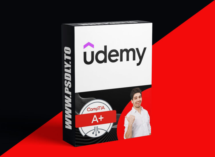 Udemy – Comptia A+ 220-1201 & 220-1202 Full Course And Test 2025
