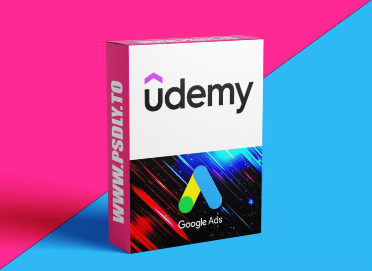 Udemy – Google Ads MasterClass 2025: All Features & Campaign Setups
